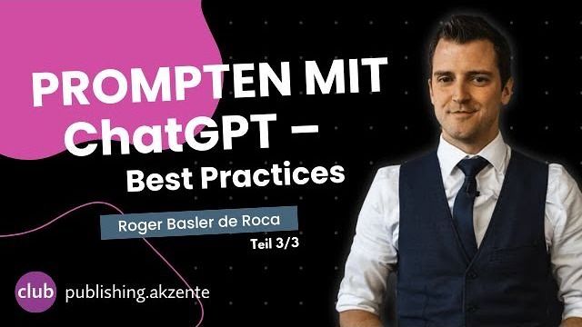 publishing.club «Prompten mit ChatGPT – Best Practices für Social Media», Roger Basler De Roca, 3/3